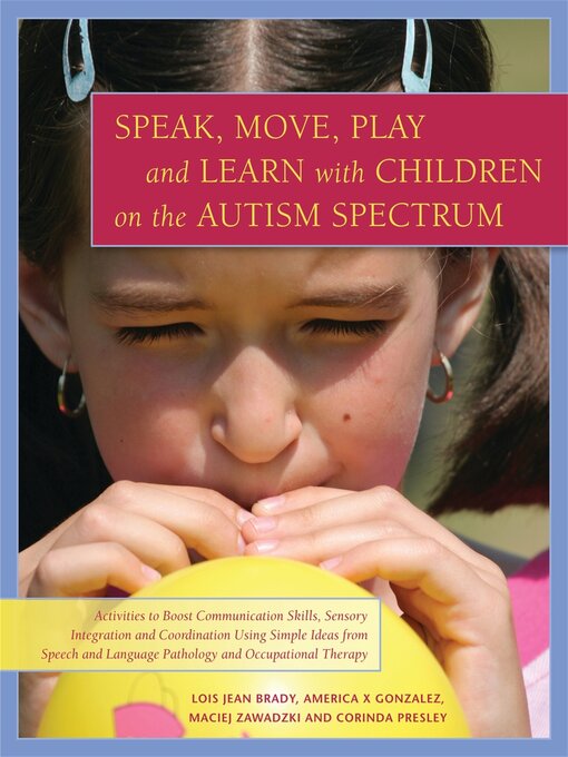 Title details for Speak, Move, Play and Learn with Children on the Autism Spectrum by Corinda Presley - Available